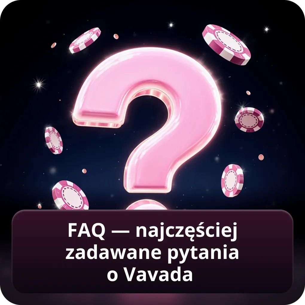 FAQ — najczęściej zadawane pytania o Vavada — Vavada kod promocyjny bez depozytu