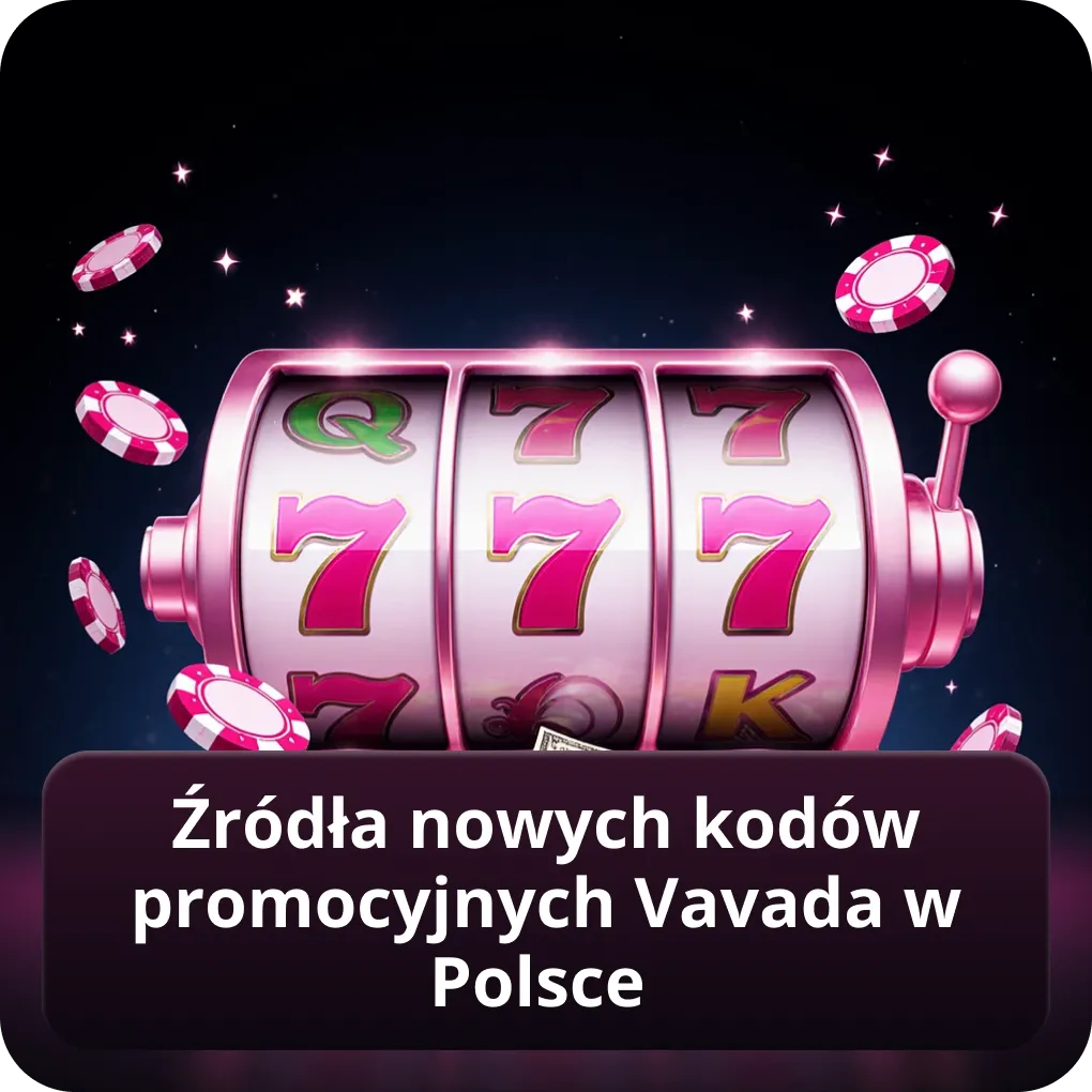 Źródła nowych kodów promocyjnych Vavada w Polsce — Vavada kod promocyjny bez depozytu